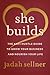 She Builds: The Anti-Hustle Guide to Grow Your Business and Nourish Your Life – Sustainable Leadership for Women Entrepreneurs Who Want to Thrive