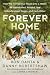 Forever Home: How We Turned Our House into a Haven for Abandoned, Abused, and Misunderstood Dogs―and Each Other – An Inspiring True Story of Saving Lives and Finding Love