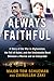 Always Faithful: A Story of the War in Afghanistan, the Fall of Kabul, and the Unshakable Bond Between a Marine and an Interpreter