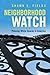 Neighborhood Watch by Shawn E. Fields
