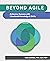 Beyond Agile by Mike Griffiths