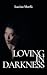 Loving in Darkness