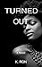 Turned Out: A Novel