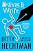 Making It Write (A Writer f...