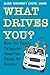 What Drives You?: How Our F...