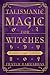 Talismanic Magic for Witches by Frater Barrabbas