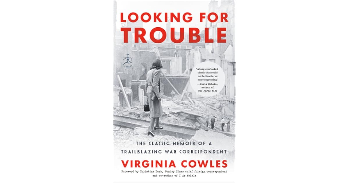 Looking For Trouble The Classic Memoir Of A Trailblazing War 