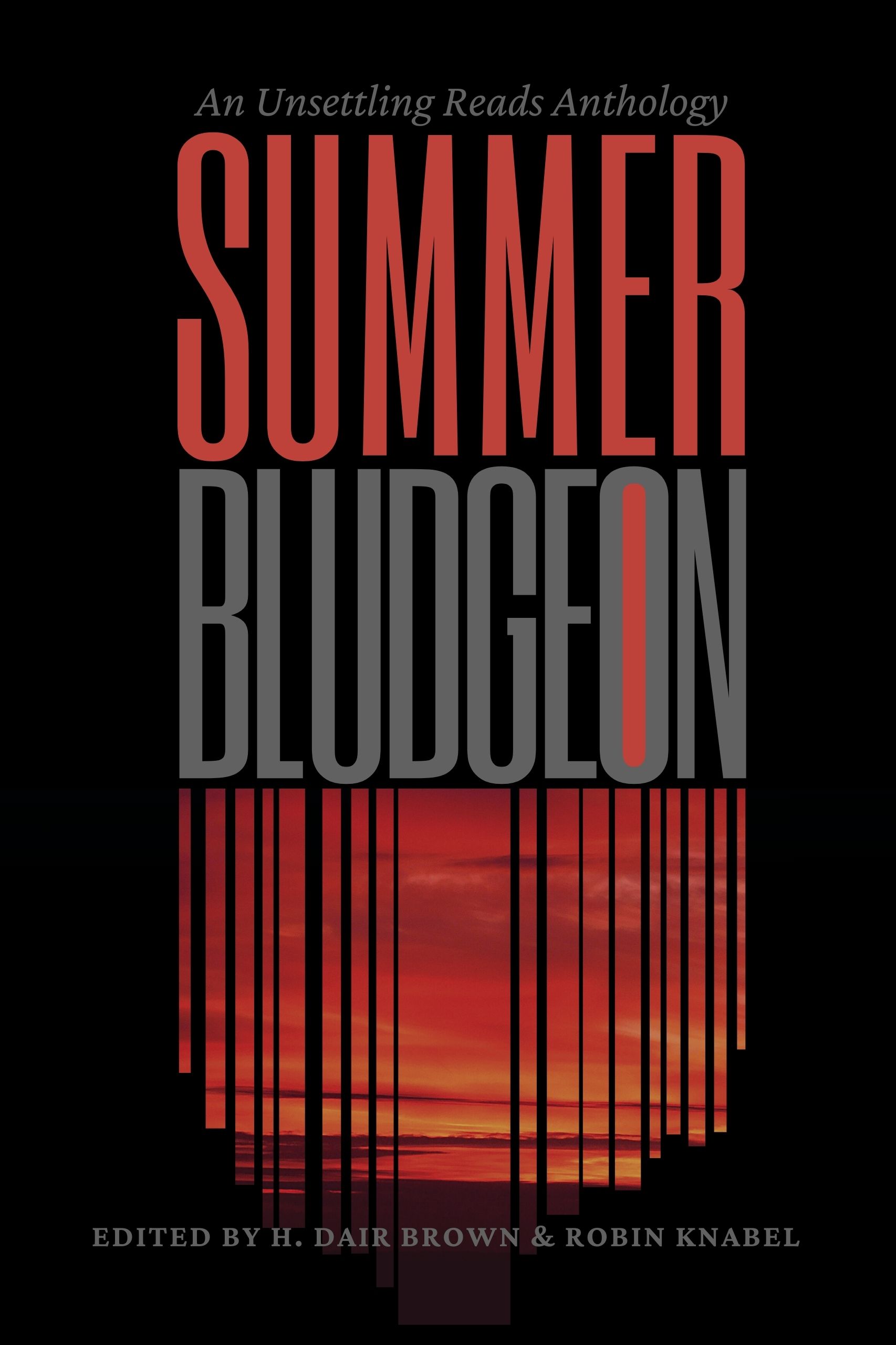 Summer Bludgeon: An Unsettling Reads Mystery/Suspense/Thriller Anthology