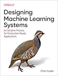 Designing Machine Learning Systems: An Iterative Process for Production-Ready Applications 