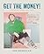 Get the Money!: Collected P...
