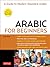 Arabic for Beginners: A Guide to Modern Standard Arabic (Free Online Audio and Printable Flash Cards)