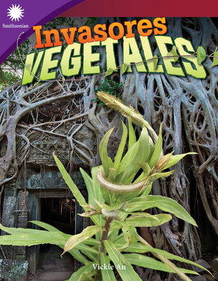Invasores vegetales (Smithsonian: Informational Text)