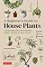 A Beginner's Guide to House Plants: Creating Beautiful and Healthy Green Spaces in Your Home