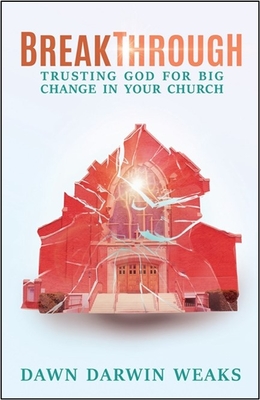 Breakthrough: Trusting God for Big Change in Your Church (Paperback)
