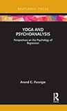 Yoga and Psychoanalysis: Perspectives on the Psychology of Regression