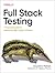 Full Stack Testing: A Pract...