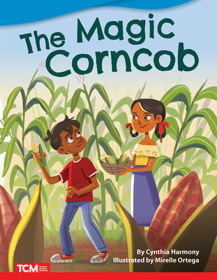 The Magic Corncob - Fiction Story Reader (Grade 1/Reading Level 1)