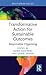 Transformative Action for Sustainable Outcomes: Responsible Organising (Routledge Advances in Sociology)
