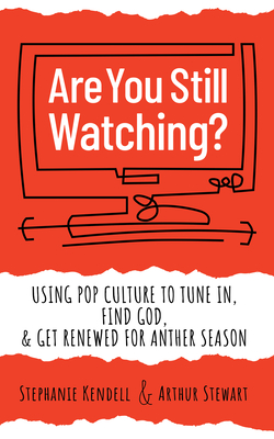 Are You Still Watching?: Using Pop Culture to Tune In, Find God & Get Renewed for Another Season (Paperback)