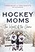 Hockey Moms: The Heart of the Game