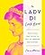 The Lady Di Look Book What Diana Was Trying to Tell Us Through Her Clothes by Eloise Moran