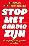 Stop met aardig z...