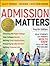 Admission Matters: What Students and Parents Need to Know About Getting into College