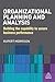 Organizational Planning and Analysis: Building the Capability to Secure Business Performance