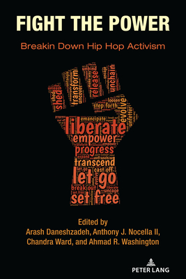 Fight the Power: Breakin Down Hip Hop Activism (Hip Hop Studies and Activism, 3)