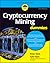Cryptocurrency Mining For Dummies