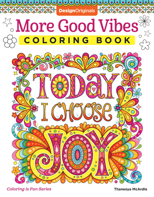 More Good Vibes Coloring Book (Coloring is Fun) (Design Originals) 32 Beginner-Friendly Uplifting and Creative Art Activities on Extra-Thick Perforated Paper that Resists Bleed Through