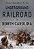 Slave Escapes & the Underground Railroad in North Carolina (American Heritage)
