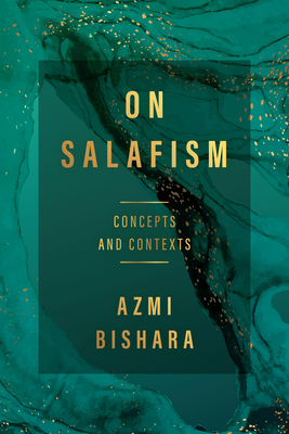 On Salafism: Concepts and Contexts (Stanford Studies in Middle Eastern and Islamic Societies and Cultures)