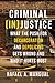 Criminal (In)Justice: What ...