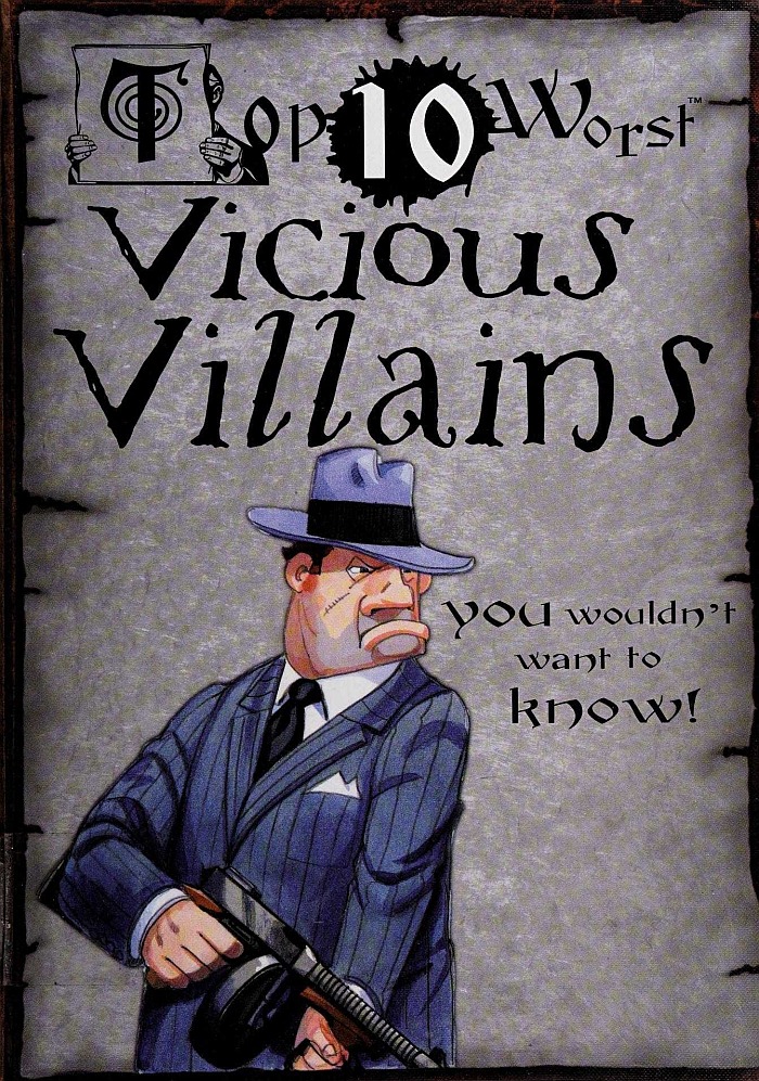 Top 10 Worst Vicious Villains You Wouldn't Want to Know! (Library Binding)