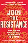 Join the Resistance: Step into the Good Work of Kingdom Justice Join the Resistance: Step into the Good Work of Kingdom Justice