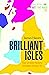 Brilliant Isles: Art That M...