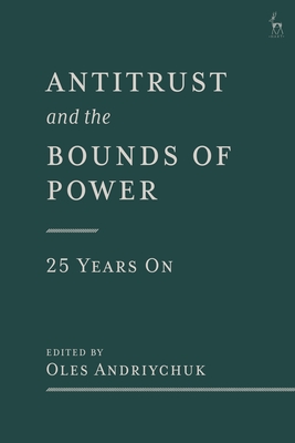 Antitrust and the Bounds of Power – 25 Years On (Hardcover)
