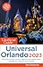 The Unofficial Guide to Universal Orlando 2023