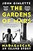 The Gardens of Mars: Madagascar, an Island Story