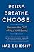 Pause Breathe Choose: Becom...