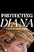 Protecting Diana: A Bodyguard's Story