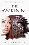 The Awakening (The Unveiling Series, #3) The Awakening (The Unveiling Series, #3)