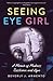 Seeing Eye Girl: A Memoir of Madness, Resilience, and Hope