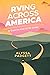 RVing Across America: A Quest to Visit All 50 States (RV Travel Books)