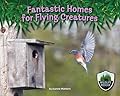Fantastic Homes for Flying Creatures