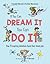 If You Can Dream It, You Ca...