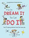 If You Can Dream It, You Can Do It by Colleen Nelson If You Can Dream It, You Can Do It by Colleen Nelson