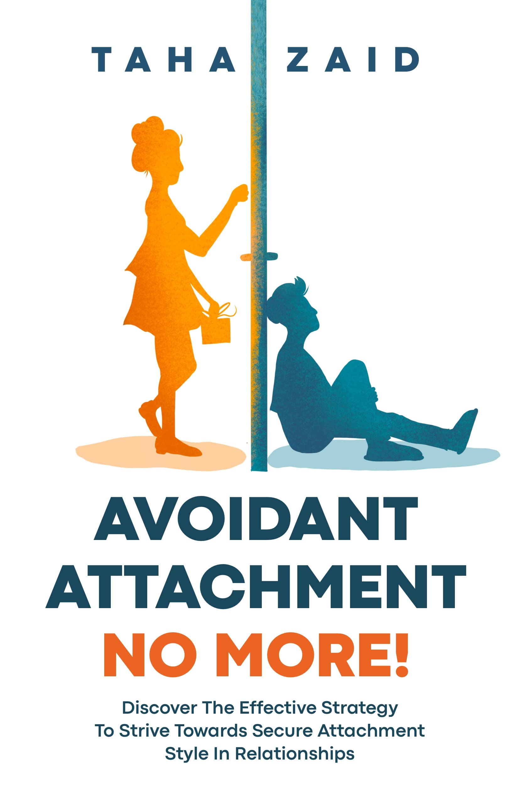 Avoidant Attachment No More! : Discover The Effective Strategy To Strive Towards Secure Attachment Style In Relationships (Kindle Edition)