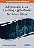 Advances in Deep Learning Applications for Smart Cities by Rajeev Kumar